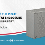 Choosing the Right Sheet Metal Enclosure for Your Industry: A Complete Guide