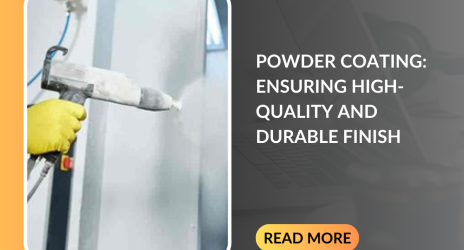 Powder Coating: Ensuring High-quality and Durable Finish